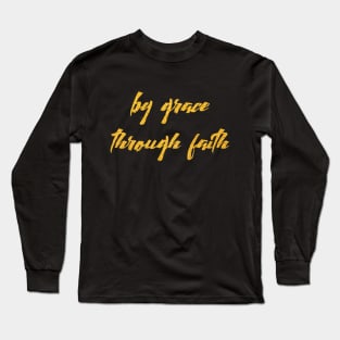 By grace through faith Long Sleeve T-Shirt